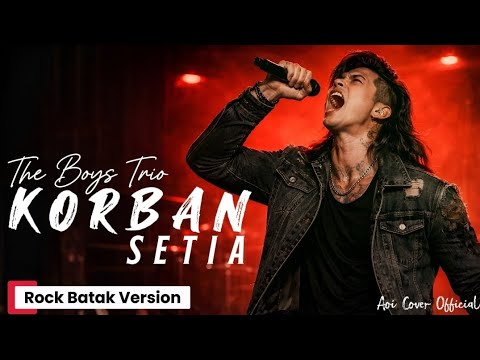 Korban Setia - The Boys Trio│Rock Version by Aoi Cover