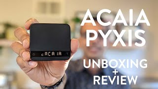 Acaia Pyxis Unboxing And Review Coffee Scale