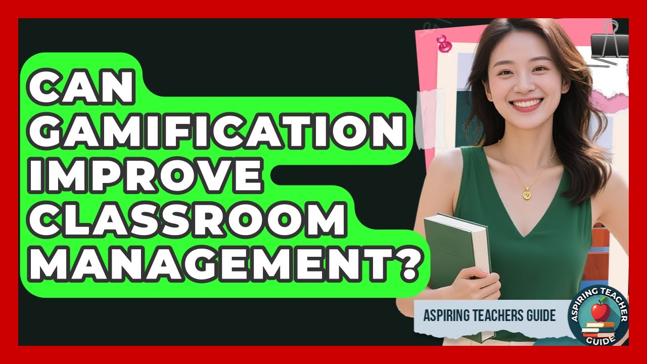 Can Gamification Improve Classroom Management? - Aspiring Teacher Guide ...