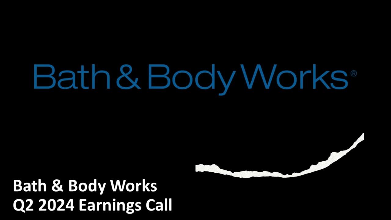 Bath And Body Works Earnings Call Bath & Body Works (NYSE: BBWI) - Q2 2024 Earnings Call - YouTube