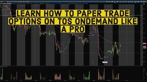 How to paper trade options on TOS OnDemand