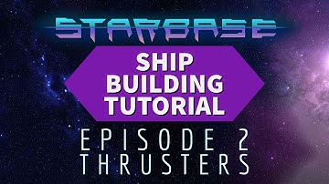 Starbase Ship Building Tutorial: Episode 2 Thrusters and Hardpoints