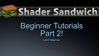 (Outdated!) Shader Sandwich - Beginner Tutorial 2