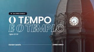 O TEMPO E O TEMPLO - LIVE - Livres Church - Daniel Cezario