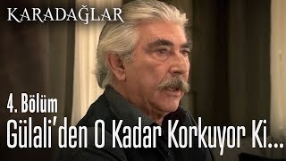 Gülalinin Korkusu Rahat Bırakmıyor - Karadağlar 4. Bölüm