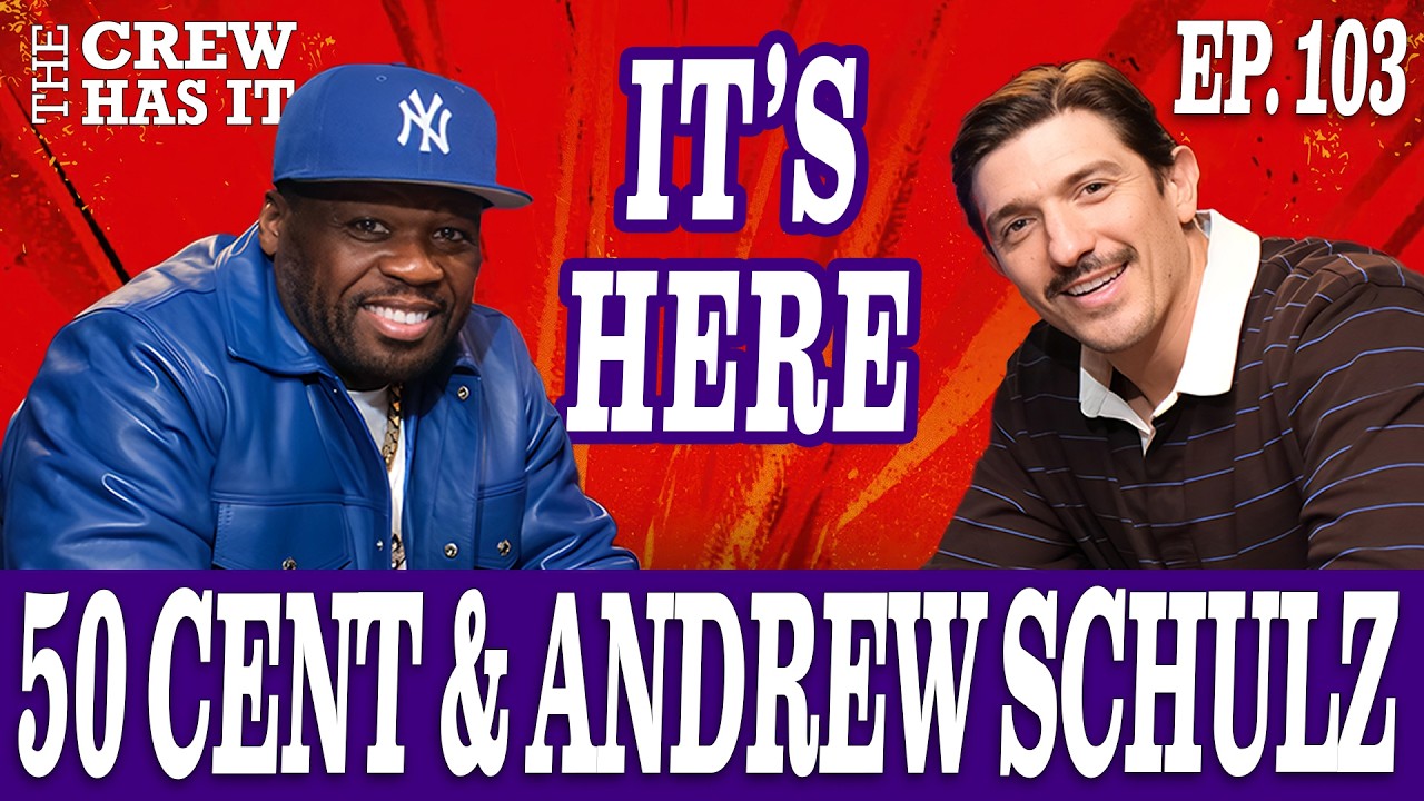 50 Cent & Andrew Schulz: Rick Ross Beef, Drake, Kendrick, Kanye + DaVinchi Ep. 103 | The Crew Ha