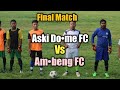 Ambeng fc vs aski dome fc  final match  dorambokgri swgh