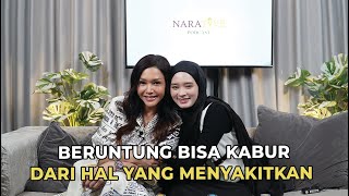 #NARAtive 7 - BUNDA MAIA : "BERUNTUNG BISA KABUR DARI HAL YANG MENYAKITKAN"
