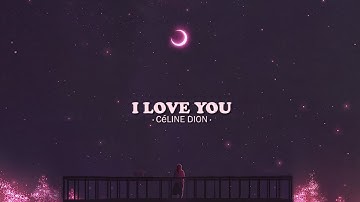 Céline Dion - I Love You