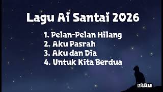 Lagu Ai Santai I 2026