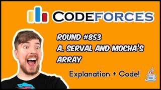 Codeforces Round 853 (Div 2) | Solution | Problem A | Serval and Mocha's Array | Explanation | Code