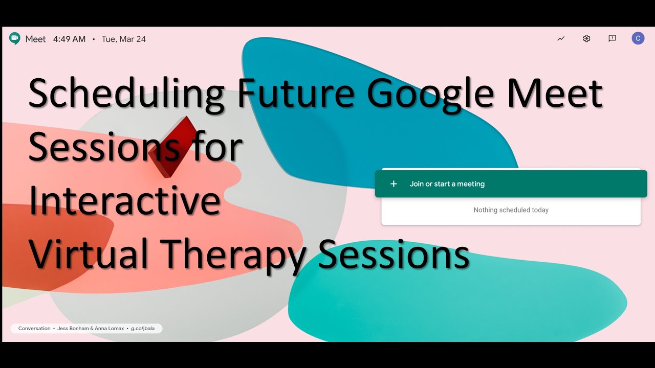 Scheduling Future Google Meet Sessions for  Interactive Virtual Therapy Sessions