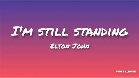 Elton John - I'm Still Standing (Lyrics)