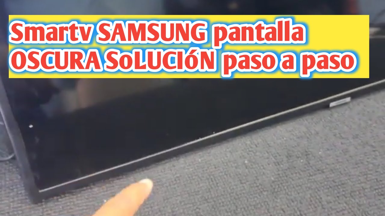 Smartv SAMSUNG se vé OSCURA Soluciónado - YouTube