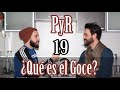 PyR 19 - ¿Qué es el Goce?