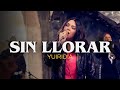 Yuridia - Sin Llorar (Letra/Lyrics)
