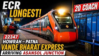 East Central Railway Largest Vande Bharat🚄 22347 Howrah Patna 20Coach Vande Bharat Arrival AsansolJN