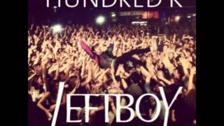 Left Boy - Hundred K feat. TIM and Mirakle