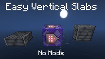 How to make easy Vertical Slabs in Vanilla Minecraft 1.17