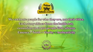 Famous Authentic Leadership Podcast Wealth