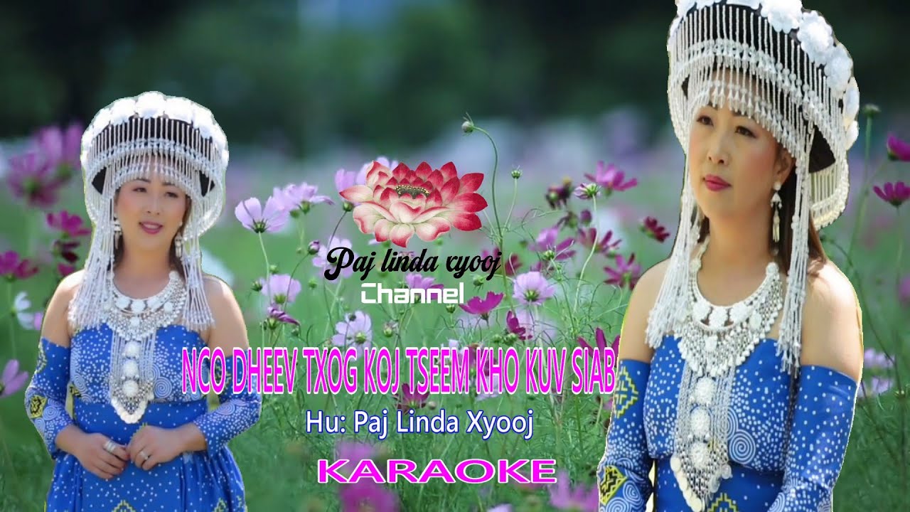 NCO DHEEV TXOG KOJ TSEEM KHO KUV SIAB - Karaoke 🎤- Paj Linda Xyooj