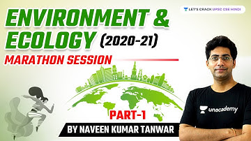 Marathon | Environment & Ecology | Part 1 | UPSC CSE/IAS 2022/23 | Naveen Kumar Tanwar