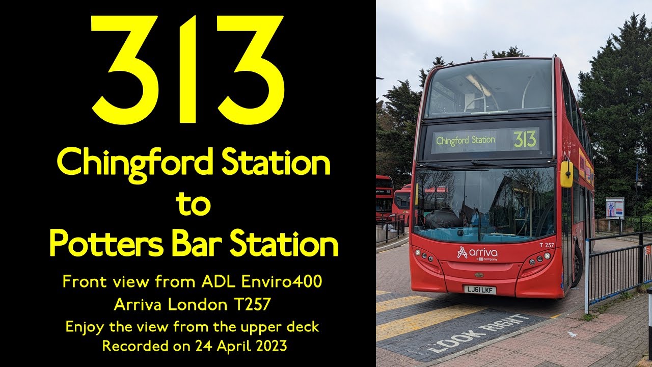 【Enviro400】【Arriva London T275】313 Chingford Station to Potters Bar