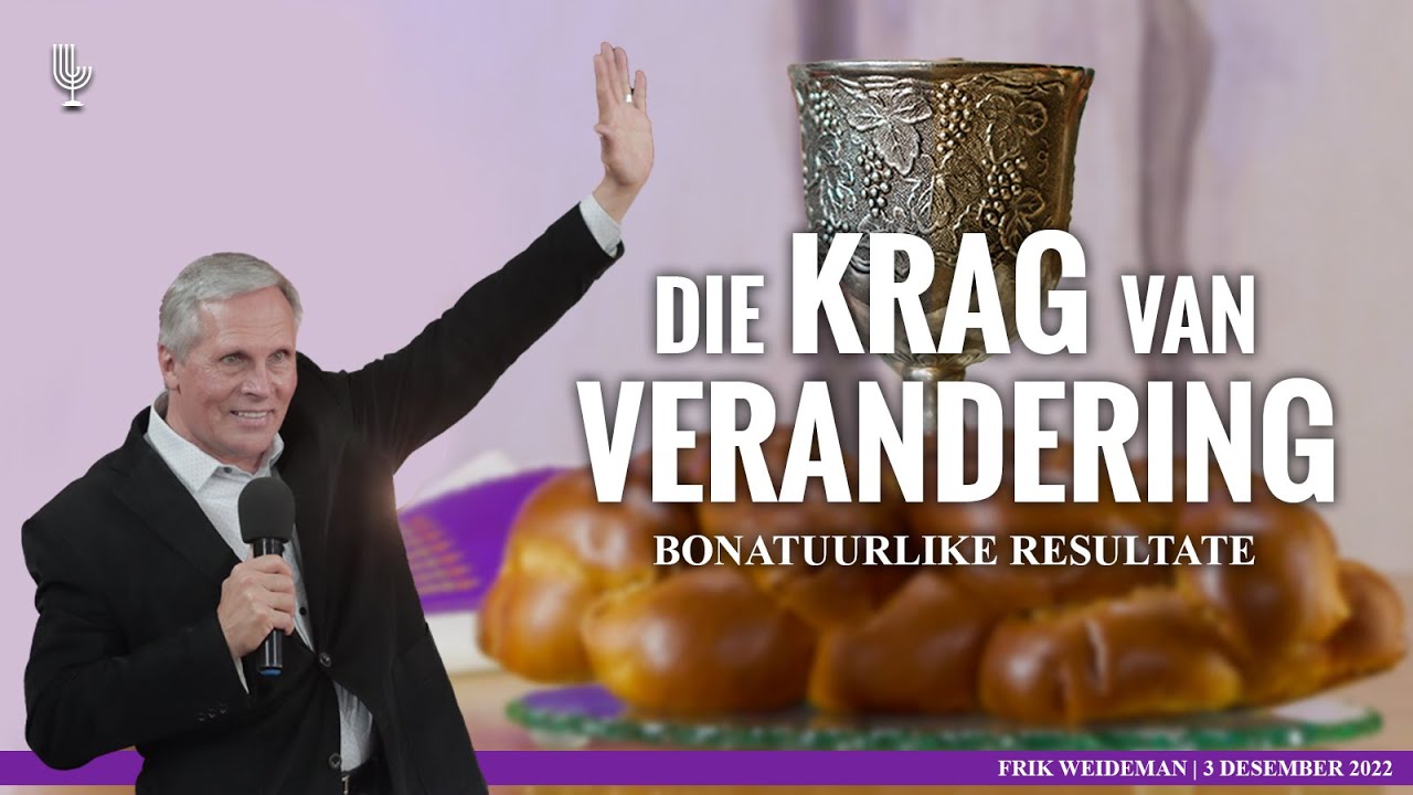 Die KRAG van VERANDERING - Past. Frik Weideman | Menorah Tabernakel