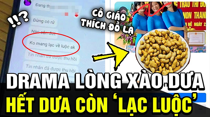 Vụ lòng xào dưa là như thế nào