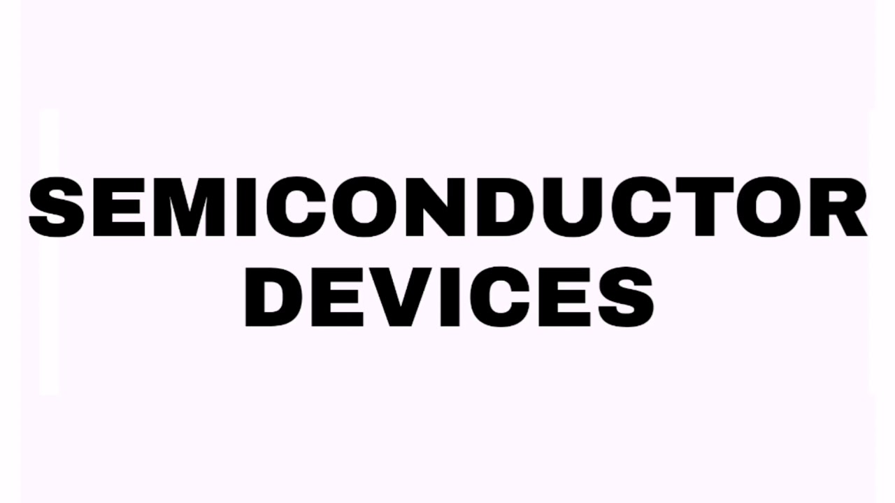 SEMICONDUCTOR DEVICES CLASSXII YouTube
