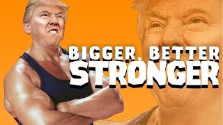 Bigger Better Stronger - Donald Trump Remix (Full Version) Resimi