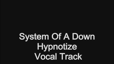 System Of A Down - Hypnotize (Acapella)