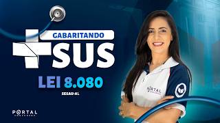 CONCURSO SESAU/AL: LEGISLAÇÃO DO SUS - Lei 8.080 | Com a Prof.ª Bruna Siqueira