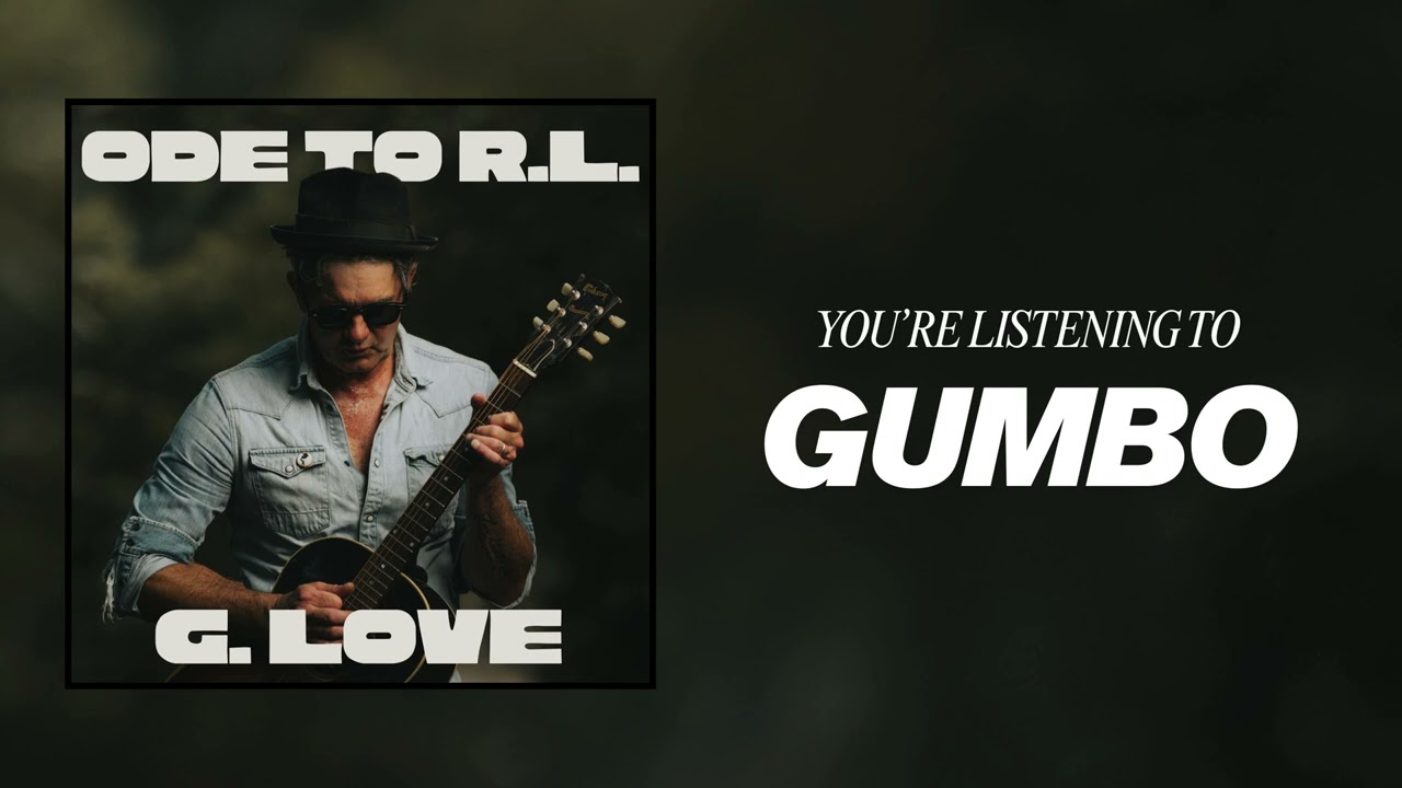 G. Love & Special Sauce - "Gumbo" feat. R. L. Boyce & Van Gordon Martin (Official Audio)