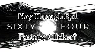 Sixty-Four Play Through Ep1! | Clicker game meets Factory Builder screenshot 4