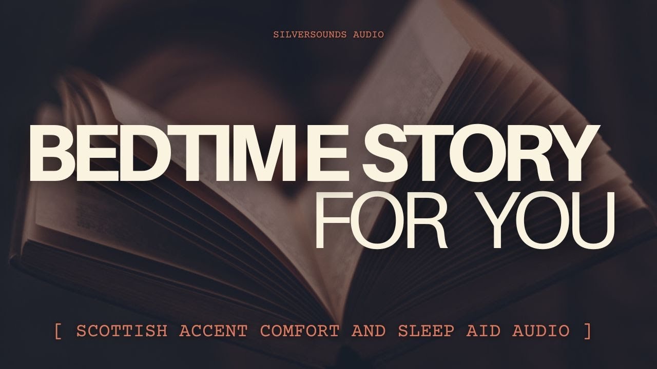 Bedtime Stories with your Scottish Boyfriend · Comfort and Sleep Aid ASMR