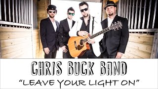 Chris Buck Band - Leave Your Light On (Official Lyric Video) chords