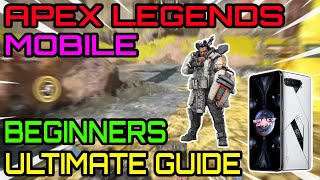 Apex Legends Mobile BEGINNERS GUIDE - How to play Apex Legends Mobile