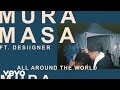 Mura masa  all around the world official audio ft desiigner