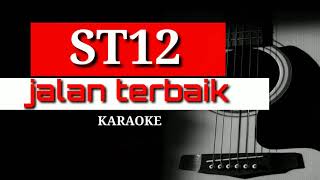 St12  Jalan Terbaik  Karaoke Akustik