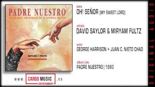 Video thumbnail of "David Saylor & Miryam Fultz - Oh! Señor (Padre Nuestro 1993) [official audio + audio]"