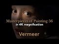 Vermeer ( 1632 - 1675 ) - Masterpieces of painting 56 in 4K magnification