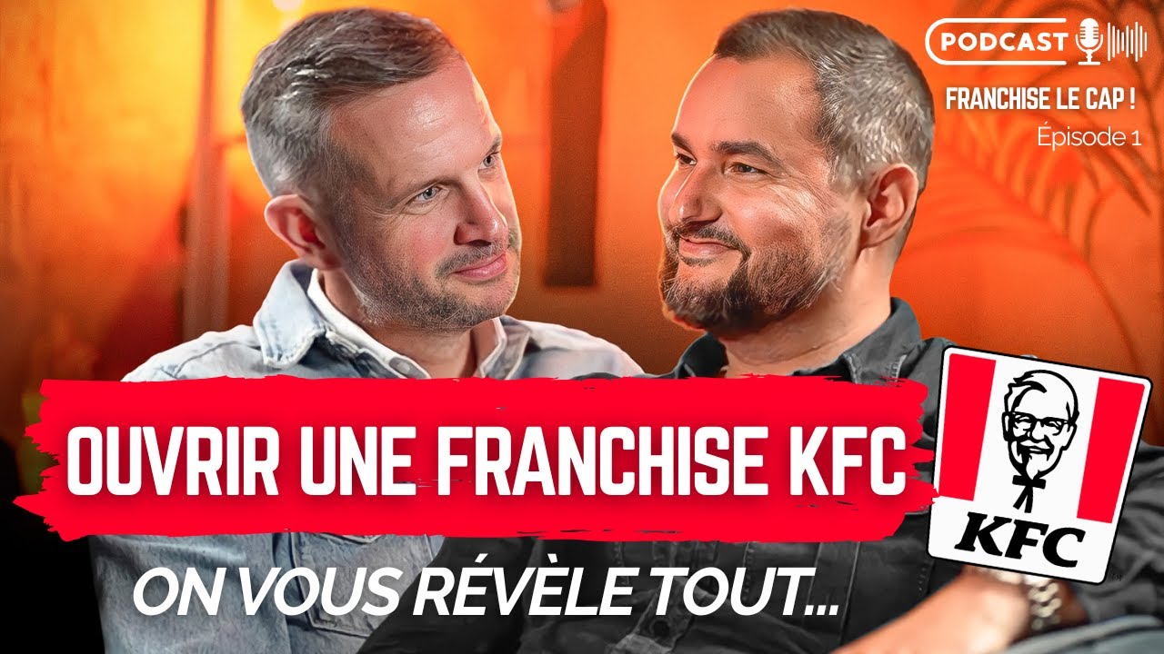Podcast KFC : parcours, management et réalité du métier de franchisé