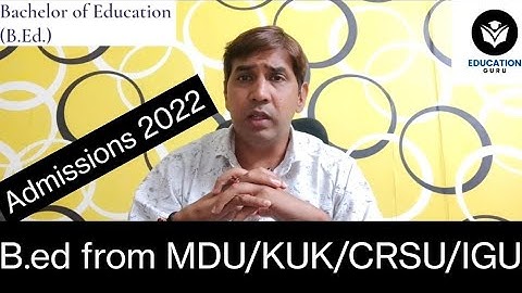 B.ed admissions open for session 2022-23 from MDU Rohtak/CRSU/KUK/IGU/B.ed from Haryana best college