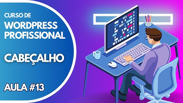 Curso WordPress 2025 - Configurando Cabeçalho no Tema Astra