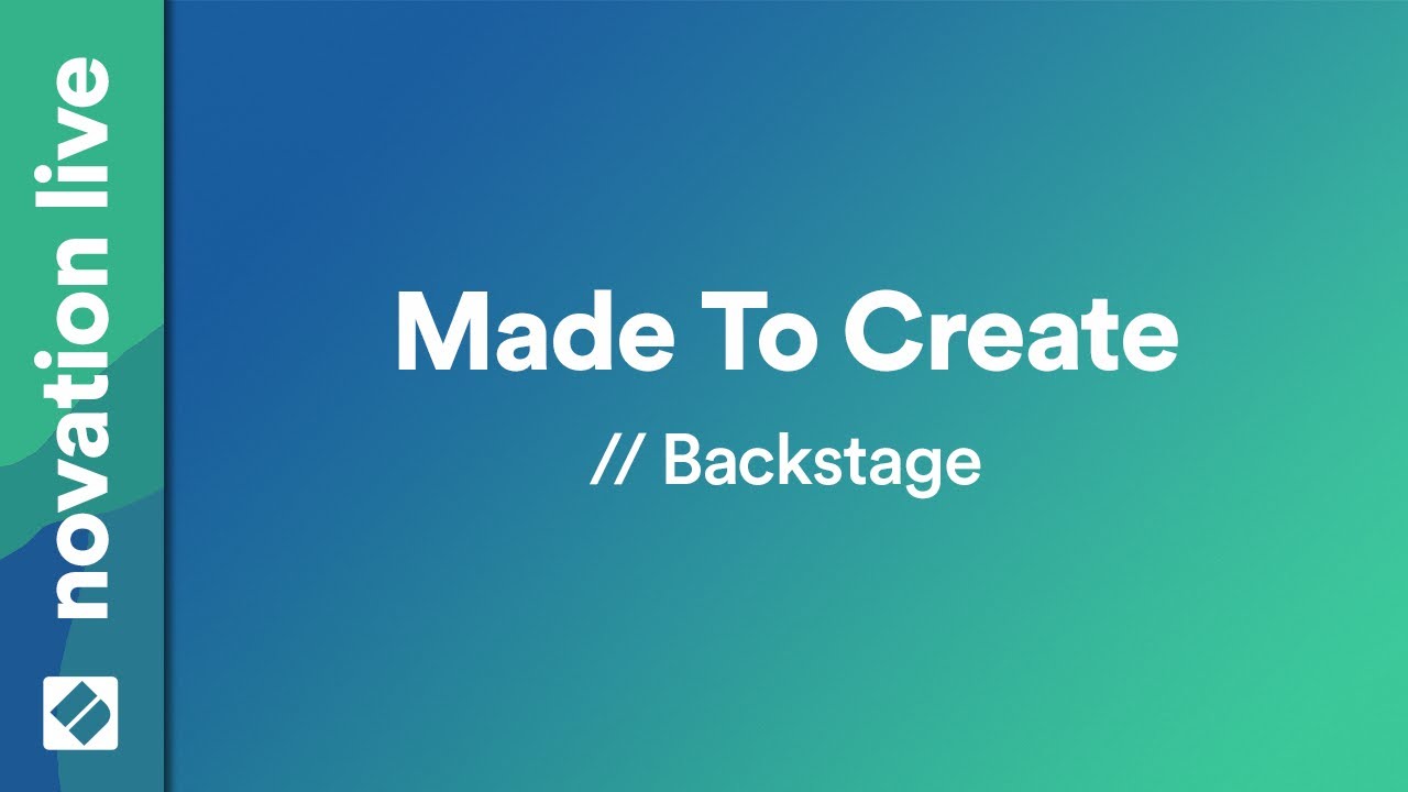 Made to Create // Backstage