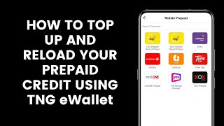 How To Top Up Your Prepaid Credit Or Mobile Reload Using Touch N Go Ewallet App Tng Ewallet