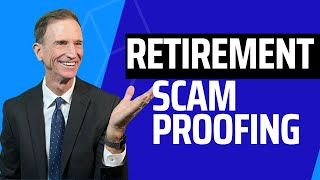 Scam Proof Your Retirement: 6 Must Do's