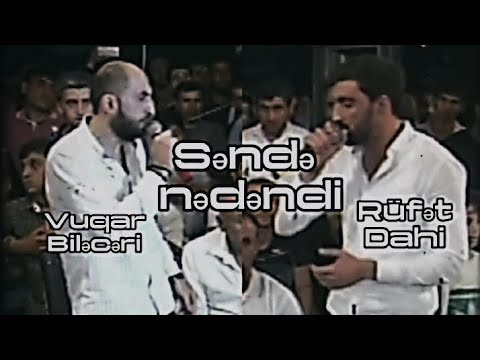 Səndə nədəndi - Vuqar Biləcəri vs Rüfət Dahi (deyişmə) Vuqarsolo