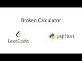 Leetcode  broken calculator python